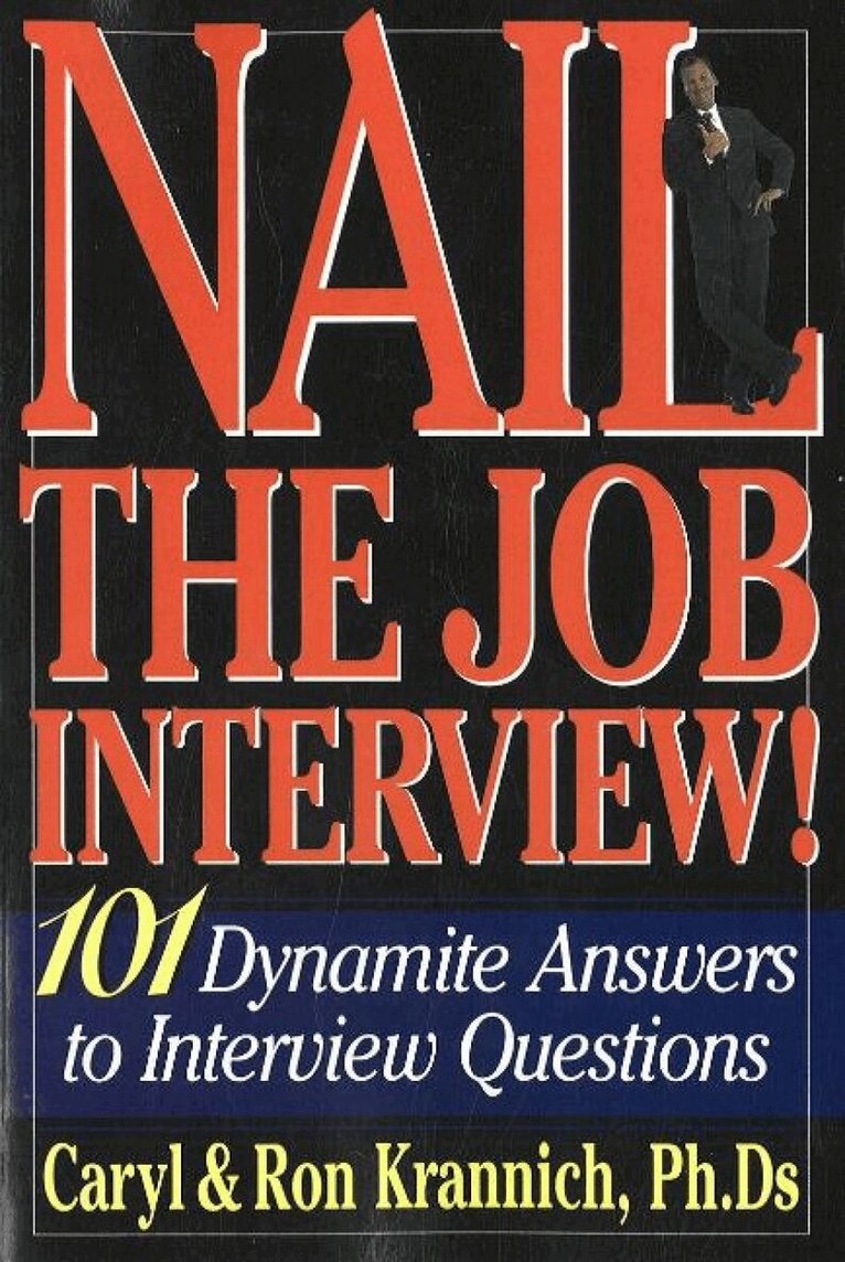 Caryl Krannich, Ron Krannich - Nail the Job Interview!, Häftad