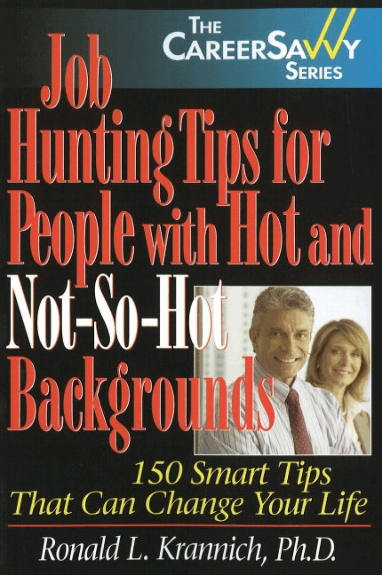 Ronald L Krannich, Ph.D. Krannich, Ronald L, Ronald Krannich - Job Hunting Tips for People with Hot & Not-So-Hot Backgrounds, Häftad