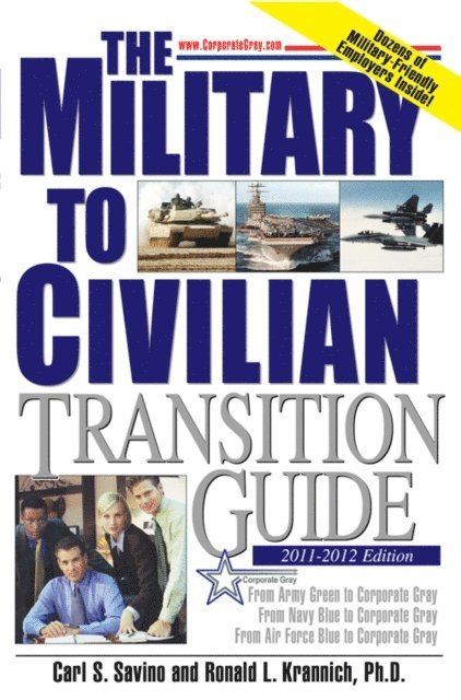 Ronald L. Krannich, Carl S Savino - Military to Civilian Transition Guide, E-bok