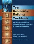 Teen Resiliency-Building Workbook: Reproducible Self-Assessments, Exercises & Educational Handouts
