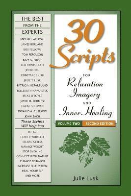 Julie T Lusk - 30 Scripts for Relaxation, Imagery & Inner Healing, Volume 2 - Second Edition, Häftad