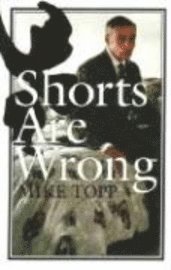 Mike Topp - Shorts Are Wrong, Häftad