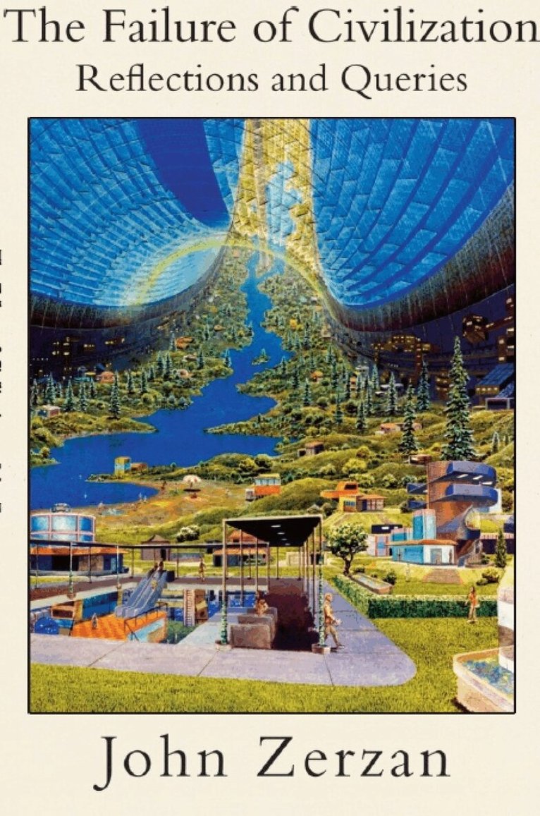 John Zerzan - Failure of Civilization, Häftad. Tillgänglighet: Kommande
