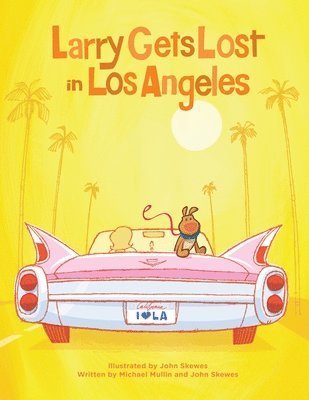 John Skewes, Michael Mullin - Larry Gets Lost in Los Angeles, Inbunden
