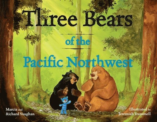 Richard Lee Vaughan, Marcia Vaughn - Three Bears of the Pacific Northwest, Inbunden. Tillgänglighet: Tillfälligt slut