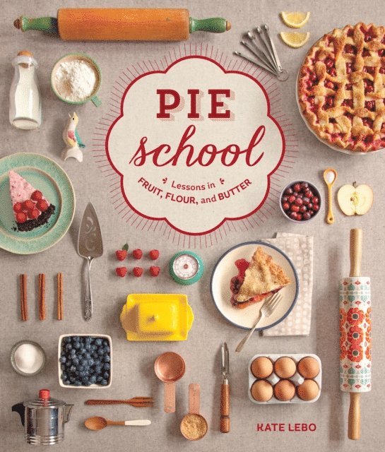 Kate Lebo - Pie School, E-bok
