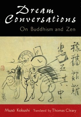 Muso Kokushi - Dream Conversations: On Buddhism and Zen, Häftad