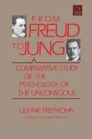 Liliane Frey-Rohn - From Freud to Jung: A Comparative Study of the Psychology of the Unconscious, Häftad. Tillgänglighet: Lägg i varukorg
