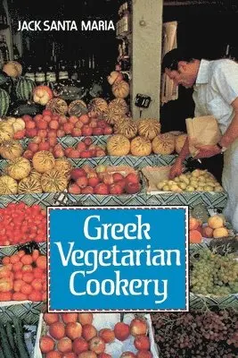 Jack Santa Maria - Greek Vegetarian Cookery, Häftad. Tillgänglighet: Lägg i varukorg