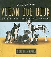 Michelle Rivera - Simple Little Vegan Dog Book, Häftad