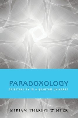 Miriam Therese Winter - Paradoxology, Häftad