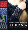 Beaded Wrist Warmers from Lithuania: 63 Knitting Patterns in the Baltic Tradition