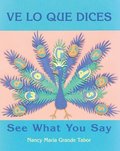 Ve lo que dices / See What You Say (Spanish Bilingual Edition)