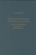 Thomas Bernhards Trilogie der Knste