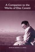 A Companion to the Works of Elias Canetti