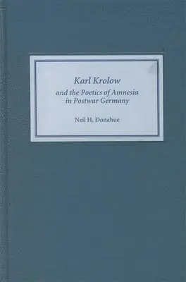 Neil H. Donahue - Karl Krolow and the Poetics of Amnesia in Postwar Germany, Inbunden. Tillgänglighet: Tillfälligt slut