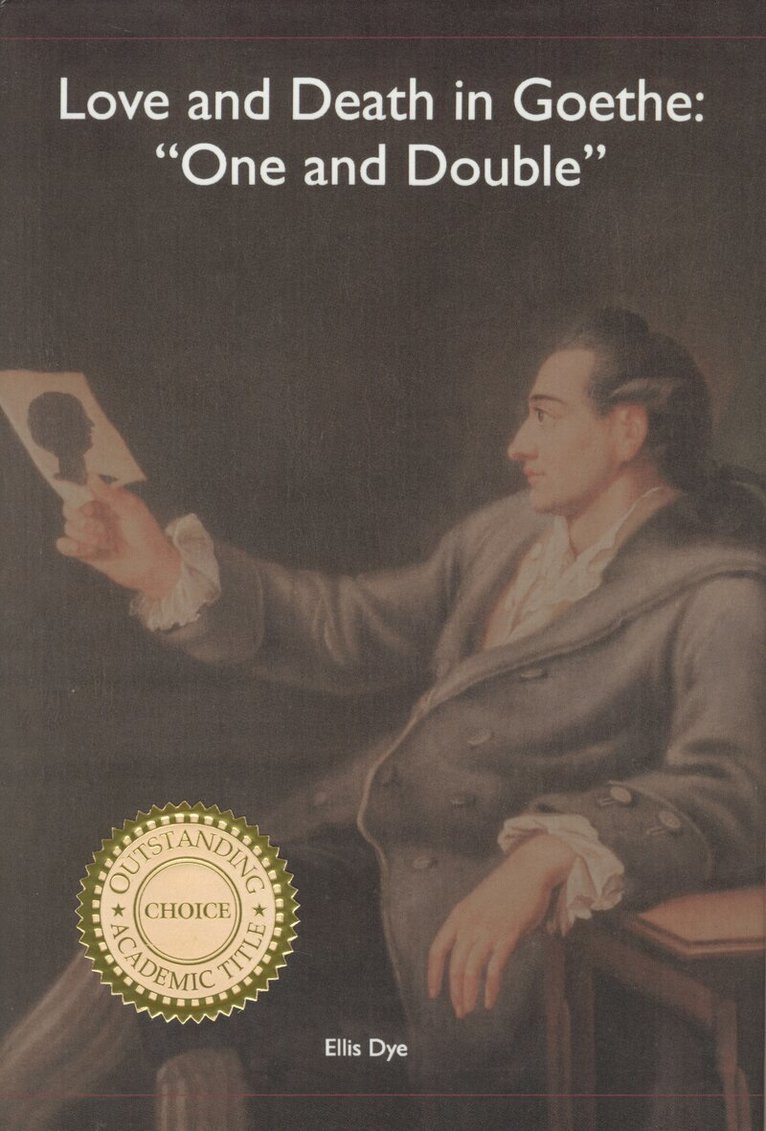 Ellis Dye - Love and Death in Goethe, Inbunden