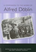 A Companion to the Works of Alfred Dblin