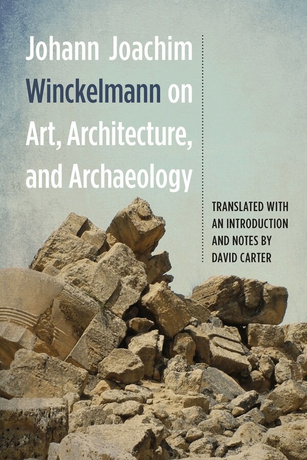 Johann Joachim Winckelmann - Johann Joachim Winckelmann on Art, Architecture, and Archaeology, Inbunden