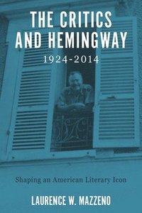 The Critics and Hemingway, 1924-2014