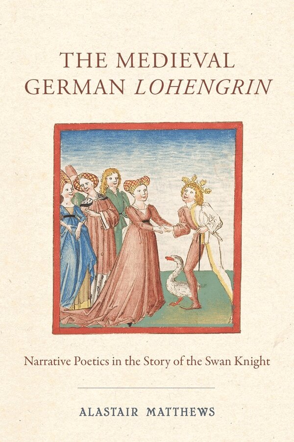 Alastair Matthews - Medieval German Lohengrin, Inbunden