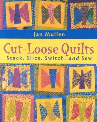 Cut Loose Quilts av Jan Mullen