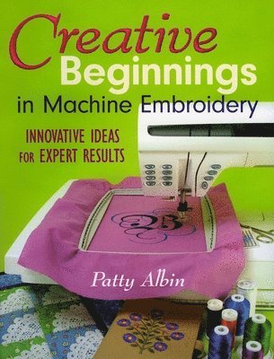 Patty Albin - Creative Beginnings in Machine Embroidery, Övrigt