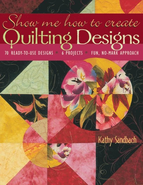 Kathy Sandbach - Show Me How to Create Quilting Designs, E-bok