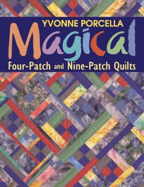 Yvonne Porcella - Magical Four-Patch and Nine-Patch, E-bok