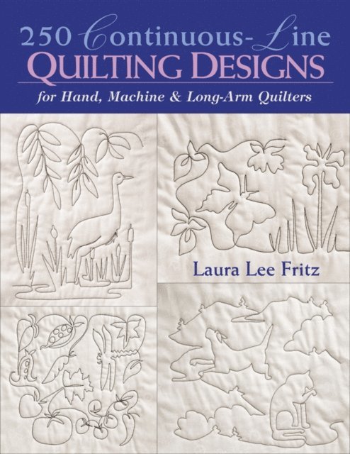 Laura Lee Fritz - 250 Continuous-Line Quilting Designs, E-bok. Tillgänglighet: Lägg i varukorg