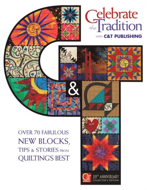 C&T Publishing - Celebrate the Tradition with C&T Publishing, E-bok
