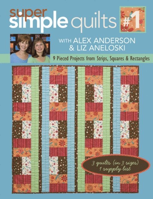Liz Aneloski, Alex Anderson - Super Simple Quilts #1, E-bok