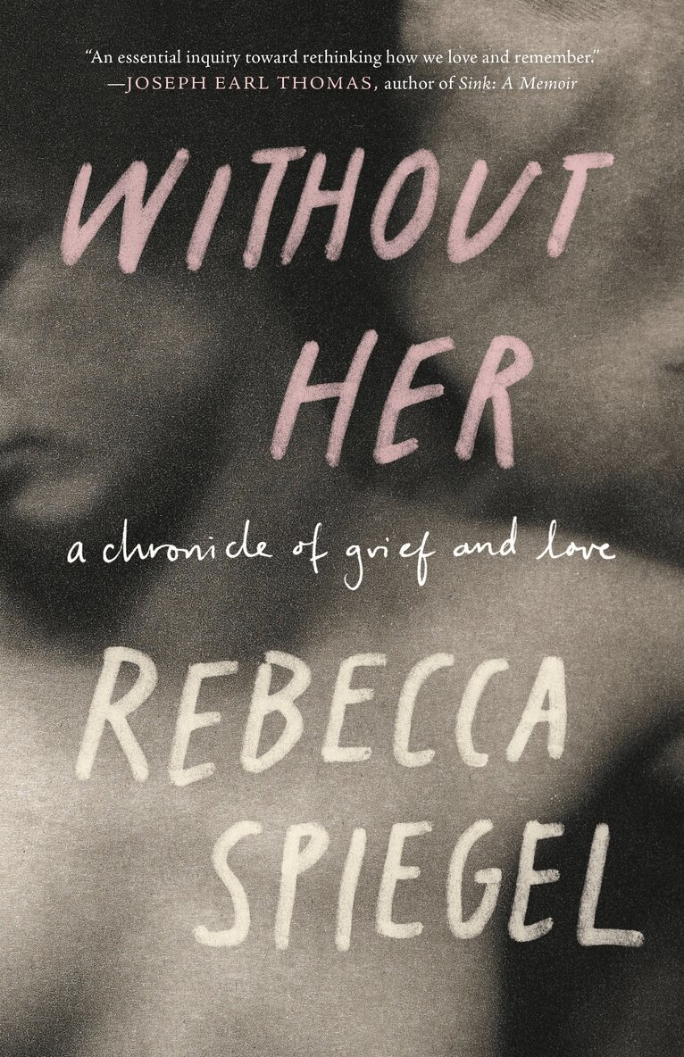 Rebecca Spiegel - Without Her, Häftad. Tillgänglighet: Lägg i varukorg