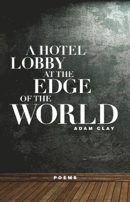Hotel Lobby at the Edge of the World by Adam Clay