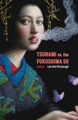 Lee Ann Roripaugh - tsunami vs. the fukushima 50, Häftad. Tillgänglighet: Lägg i varukorg