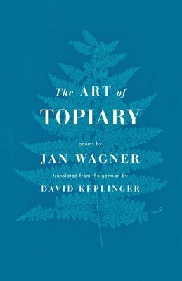 Jan Wagner - Art of Topiary, Häftad. Tillgänglighet: Tillfälligt slut