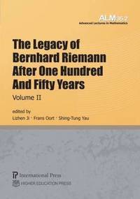 The Legacy of Bernhard Riemann After One Hundred and Fifty Years, Volume II