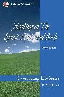 Betty S. Miller - Healing of the Spirit, Soul and Body, Häftad