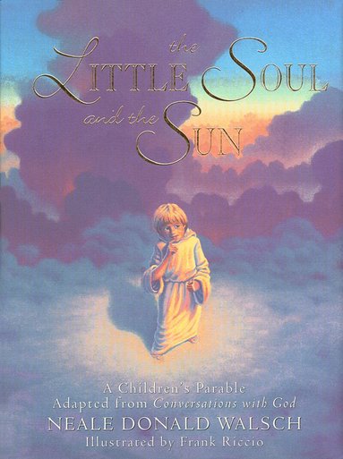 Neale Donald Walsch - Little Soul and the Sun, Inbunden