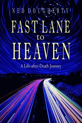 Ned Dougherty - Fast Lane to Heaven, Häftad