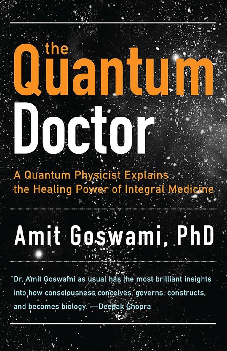 Amit Goswami Ph.D. - Quantum Doctor, Häftad