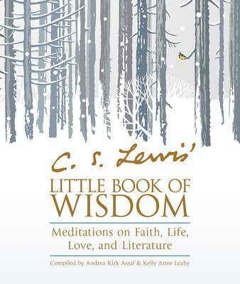C. S. Lewis - C. S. Lewis' Little Book of Wisdom: Meditations on Faith, Life, Love, and Literature, Häftad