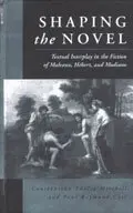 Constantina Thalia Mitchell, Paul Raymond Côté - Shaping the Novel, Inbunden. Tillgänglighet: Lägg i varukorg