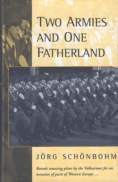 Jörg Schönbohm, - Two Armies and One Fatherland, Inbunden