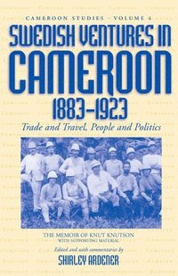 Swedish Ventures in Cameroon, 1883-1923