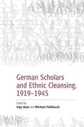 German Scholars and Ethnic Cleansing, 1919-1945