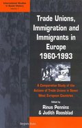 Trade Unions, Immigration, and Immigrants in Europe, 1960-1993