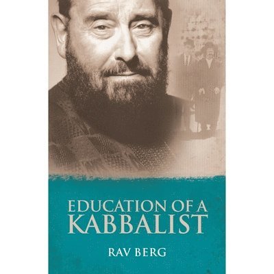Rav Berg - Education of a Kabbalist, Häftad