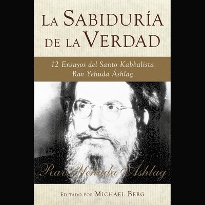 Rav Yehuda Ashlag - La Sabiduría de la Verdad, Inbunden