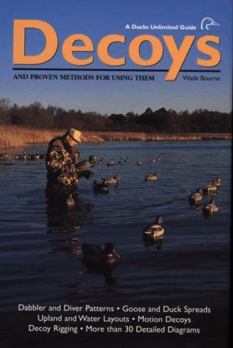 Wade Bourne - Decoys and Proven Methods for Using Them, Inbunden